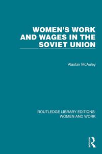 Cover image for Women's Work and Wages in the Soviet Union