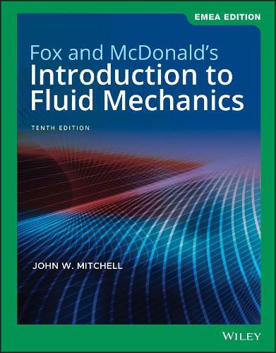 Cover image for Fox and McDonald's Introduction to Fluid Mechanics  10th Edition EMEA Edition