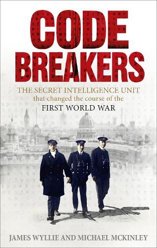 Cover image for Codebreakers: The Secret Intelligence Unit that Changed the Course of the First World War