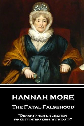 Cover image for Hannah More - The Fatal Falsehood: Depart from discretion when it interferes with duty
