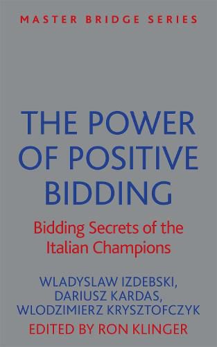 Cover image for The Power of Positive Bidding: Bidding Secrets of the Italian Champions