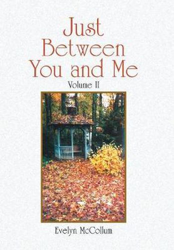 Cover image for Just Between You and Me: Volume Ii