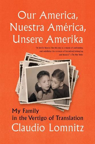 Our America, Nuestra America, Unsere Amerika: My Family in the Vertigo of Translation
