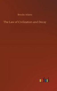 Cover image for The Law of Civilization and Decay