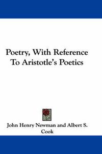 Cover image for Poetry, with Reference to Aristotle's Poetics