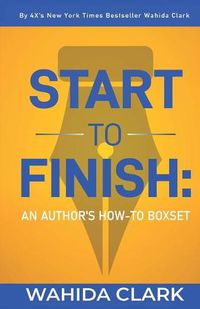 Cover image for Start To Finish: An Author's How-to Boxset