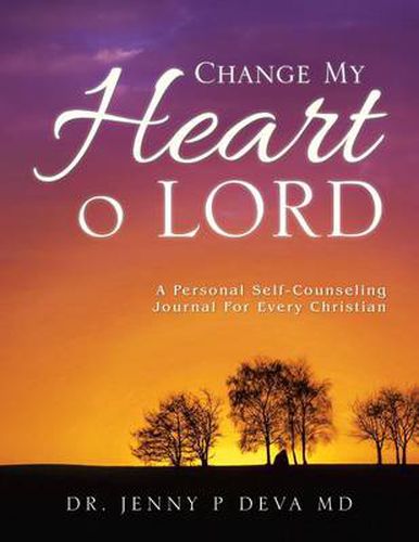 Cover image for Change My Heart O Lord: A Personal Self-Counseling Journal for Every Christian