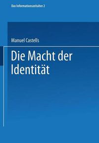 Cover image for Die Macht Der Identitat: Teil 2 Der Trilogie Das Informationszeitalter