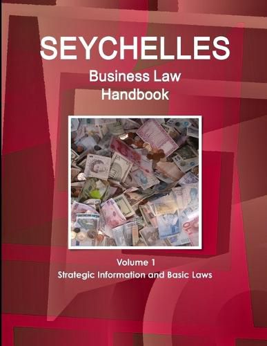 Cover image for Seychelles Business Law Handbook Volume 1 Strategic Information and Basic Laws