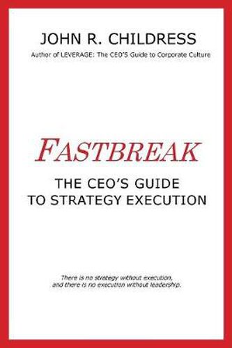 Cover image for Fastbreak: The CEO's Guide to Strategy Execution