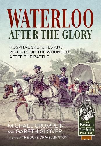 Cover image for Waterloo - After the Glory: Hospital Sketches and Reports on the Wounded After the Battle