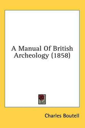 Cover image for A Manual of British Archeology (1858)