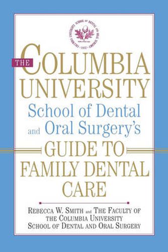 Cover image for The Columbia University School of Dental and Oral Surgery's Guide to Family Dental Care