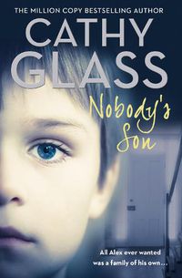 Cover image for Nobody's Son: All Alex Ever Wanted Was a Family of His Own