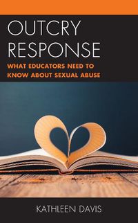 Cover image for Outcry Response: What Educators Need to Know about Sexual Abuse