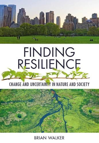 Cover image for Finding Resilience: Change and Uncertainty in Nature and Society