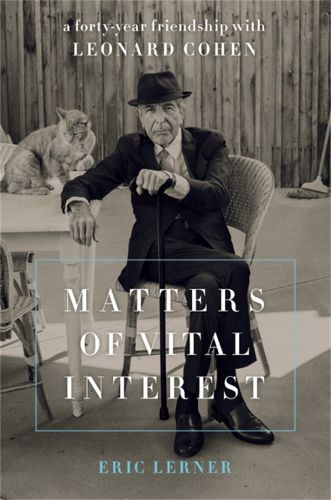 Cover image for Matters of Vital Interest: A Forty-Year Friendship with Leonard Cohen