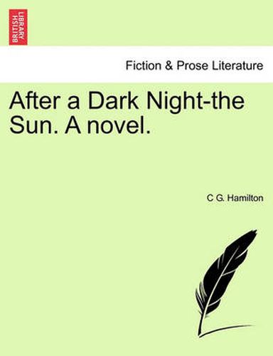 Cover image for After a Dark Night-The Sun. a Novel.