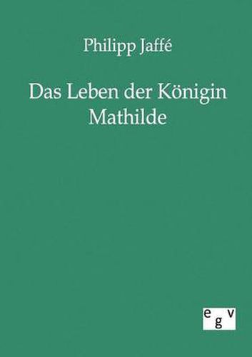 Cover image for Das Leben der Koenigin Mathilde