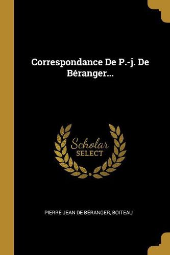 Cover image for Correspondance De P.-j. De Beranger...