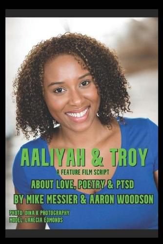 Cover image for Aaliyah & Troy: : A Feature Film Script About Love, Poetry & PTSD