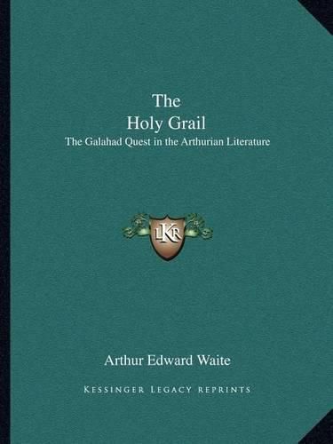 Cover image for The Holy Grail: The Galahad Quest in the Arthurian Literature