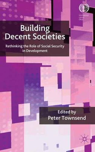 Cover image for Building Decent Societies: Rethinking the Role of Social Security in Development
