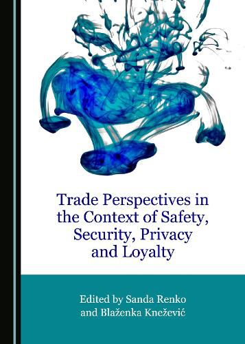 Cover image for Trade Perspectives in the Context of Safety, Security, Privacy and Loyalty