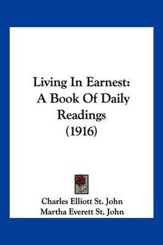 Cover image for Living in Earnest: A Book of Daily Readings (1916)