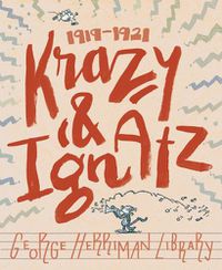 Cover image for The George Herriman Library: Krazy & Ignatz 1919-1921