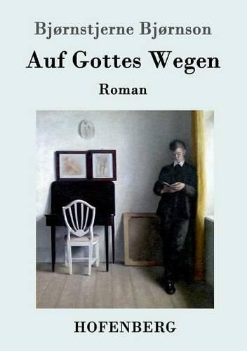 Auf Gottes Wegen: Roman