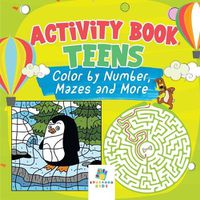 Cover image for Activity Book Teens Color by Number, Mazes and More