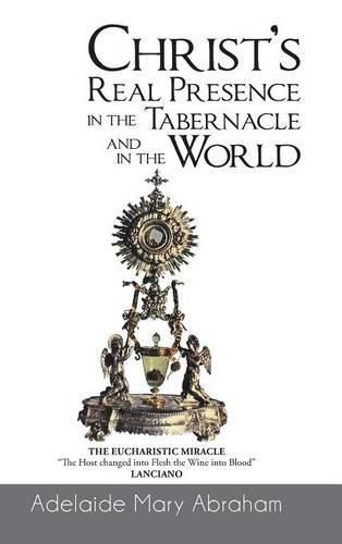 Cover image for Christ's Real Presence in the Tabernacle and in the World