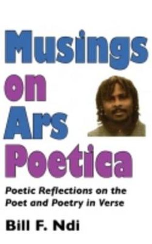 Cover image for Musings on Ars Poetica: Poetic Reflections on the Poet and Poetry in Verse