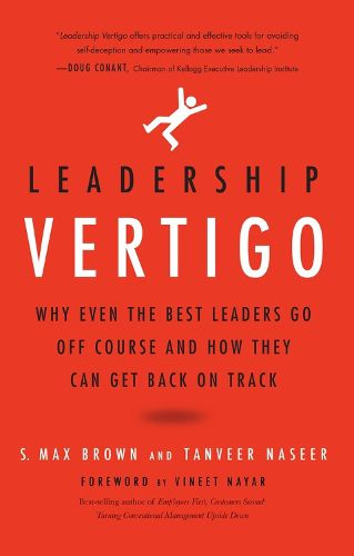 Cover image for Leadership Vertigo: Why Even the Best Leaders Go Off Course and How They Can Get Back On Track
