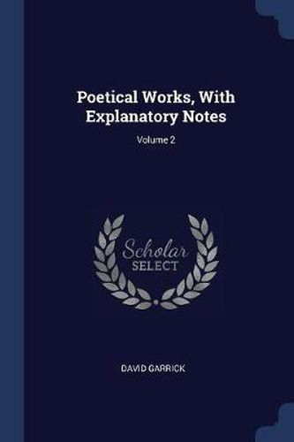 Cover image for Poetical Works, with Explanatory Notes; Volume 2