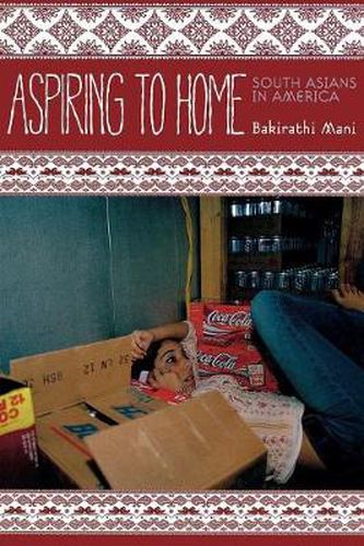 Cover image for Aspiring to Home: South Asians in America