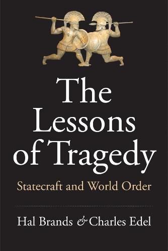 Cover image for The Lessons of Tragedy: Statecraft and World Order