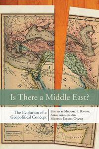Cover image for Is There a Middle East?: The Evolution of a Geopolitical Concept