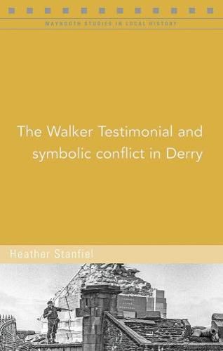 Cover image for The Walker Testimonial and symbolic conflict in Derry