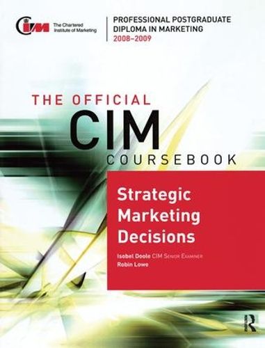 Cover image for The Official CIM Coursebook: Strategic Marketing Decisions 2008-2009