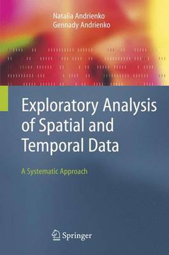 Cover image for Exploratory Analysis of Spatial and Temporal Data: A Systematic Approach