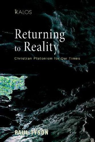 Returning to Reality: Christian Platonism for Our Times