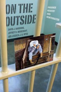 Cover image for On the Outside: Prisoner Reentry and Reintegration