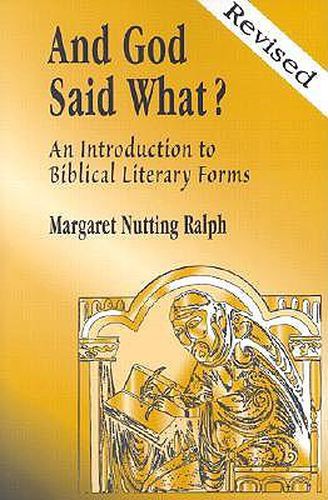 And God Said What?: An Introduction to Biblical Literary Forms for Bible Lovers