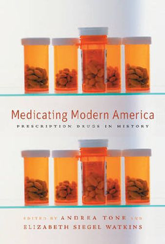 Cover image for Medicating Modern America: Prescription Drugs in History