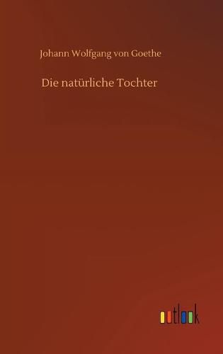 Cover image for Die naturliche Tochter