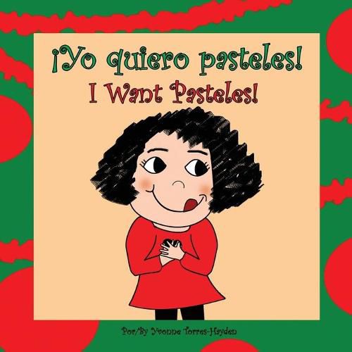 Cover image for !Yo Quiero Pasteles!: I Want Pasteles!