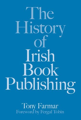 Cover image for The History of Irish Book Publishing