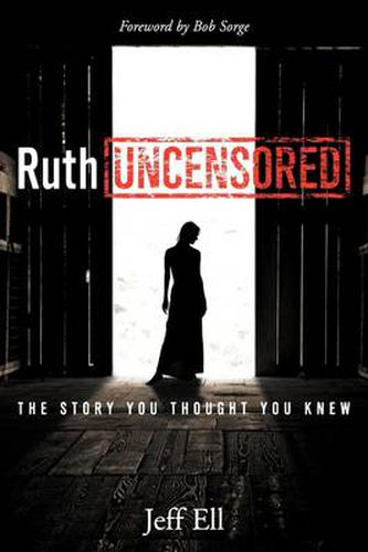 Cover image for Ruth Uncensored: The Story You Thought You Knew